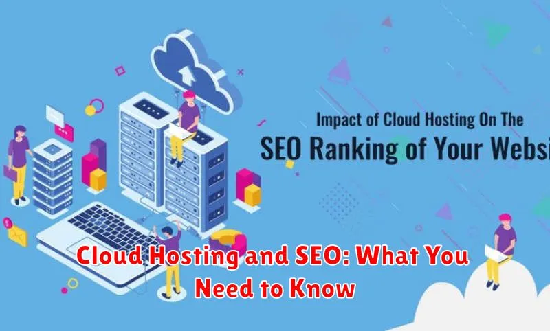 Cloud Hosting and SEO: What You Need to Know