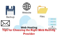 Tips for Choosing the Right Web Hosting Provider Tips for Choosing the Right Web Hosting Provider