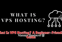 What Is VPS Hosting? A Beginner-Friendly Guide